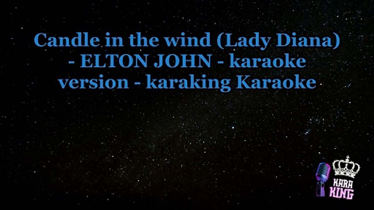 Candle in the wind (Lady Diana) - ELTON JOHN - karaoke version - karaking Karaoke