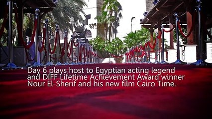 Day 6 at DIFF features Life Time Achievement award winner Nour El-Sherif and his new film Cairo Time