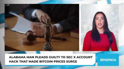 Alabama Man Pleads Guilty To SEC X Account Hack That Made Bitcoin Prices Surge