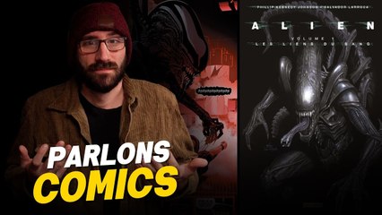 PARLONS COMICS - ALIEN: Les Liens Du Sang (Une vrai Pépite)