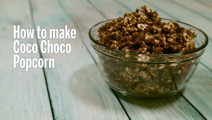 How to make coconut chocolate popcorn - GN Guides