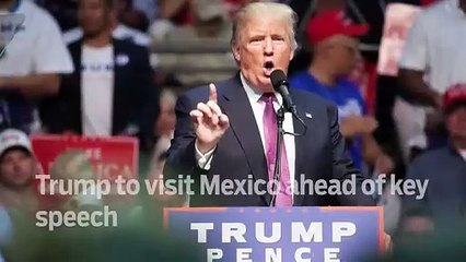 Trump to visit Mexico ahead of key speech - GN Headlines