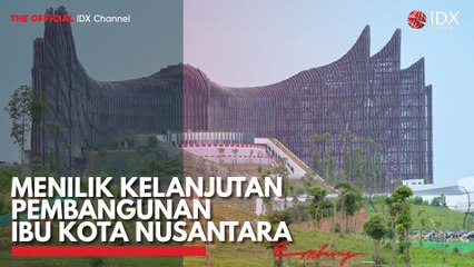 Menilik Kelanjutan Pembangunan Ibu Kota Nusantara