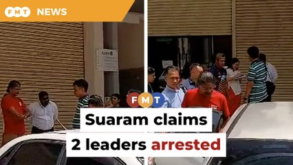 Suaram claims 2 leaders arrested by cops