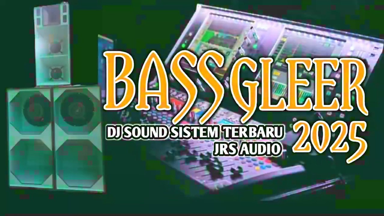 DJ SOUND SISTEM🌴BASS GLEER TERBARU 2025