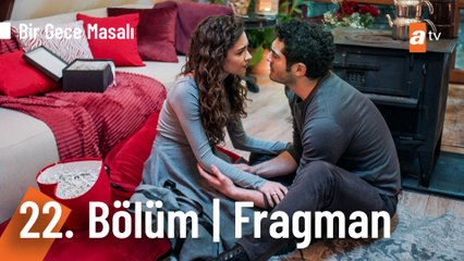 Bir Gece Masalı 22. Bölüm Fragmanı | "Bence biz seninle asırlardır tanışıyoruz"