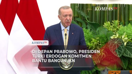 Erdogan Sebut Turki Komitmen Bantu Bangun IKN: Libatkan Perusahaan Konstruksi Kelas Dunia