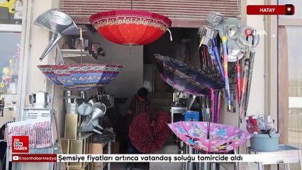 Şemsiye fiyatları artınca Hatay'da vatandaş soluğu tamircide aldı