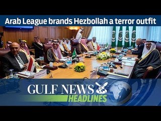 Arab League brands Hezbollah a terror outfit - GN Headlines