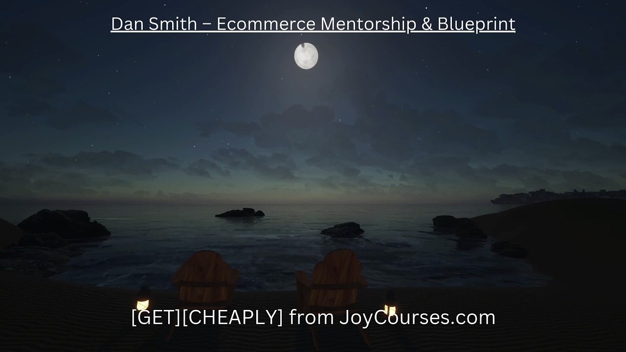 (JoyCourses.com)(Cheap) Dan Smith – Ecommerce Mentorship & Blueprint