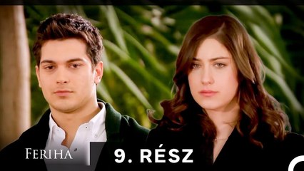 Feriha - Magyar Szinkron Rész 9 (A HOSSZU VALTOZAT)