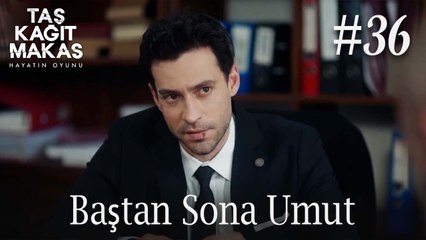 Baştan Sona Umut #36 - Taş Kağıt Makas