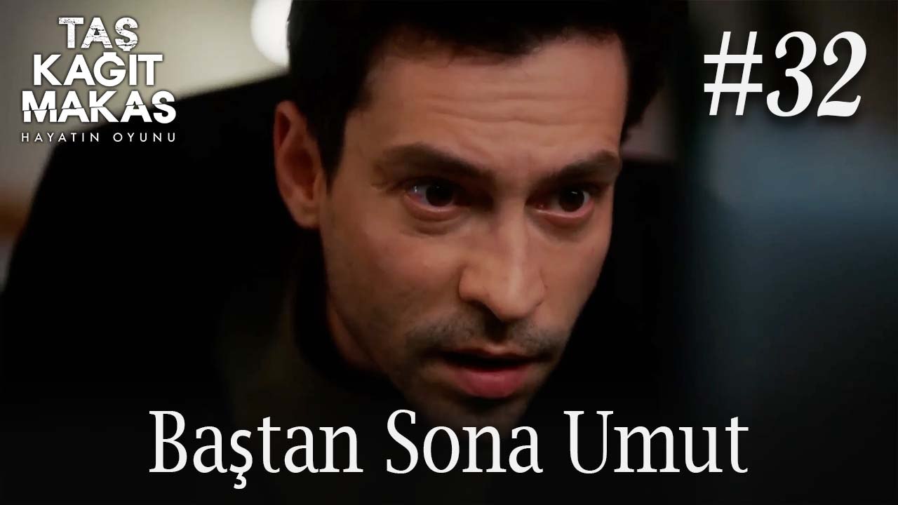 Baştan Sona Umut #32 - Taş Kağıt Makas