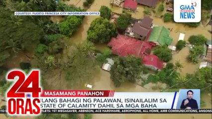 Ilang bahagi ng Palawan, isinailalim sa state of calamity dahil sa mga baha | 24 Oras