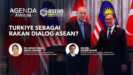 Agenda AWANI: Turkiye sebagai rakan dialog ASEAN