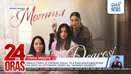 Camille Prats at Katrina Halili, tila raw nagkabaligtad ang role sa upcoming series na "Mommy Dearest" | 24 Oras