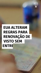 EUA alteram regras para renovação de visto sem entrevista