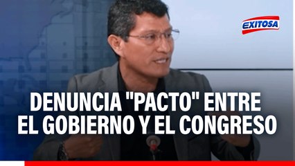 Colchado denuncia "pacto" entre el Gobierno y el Congreso: "Lo mismo que el segundo gobierno de Fujimori"