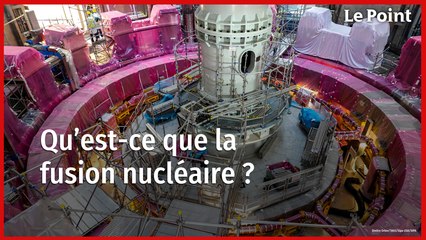 Qu'est-ce que la fusion nucléaire ?