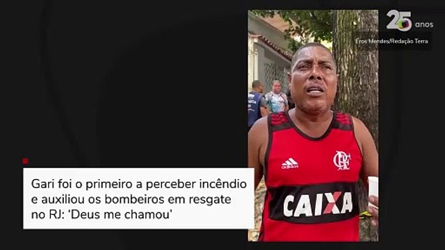 Gari foi o primeiro a perceber incêndio e auxiliou os bombeiros em resgate no RJ: ‘Deus me chamou’
