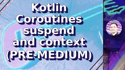 Multipart Kotlin Coroutines Course - E02 - Pre - Medium 1/2