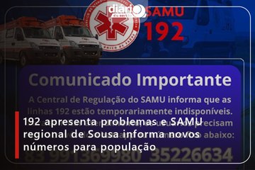 192 apresenta problemas e SAMU regional de Sousa informa novos números para população
