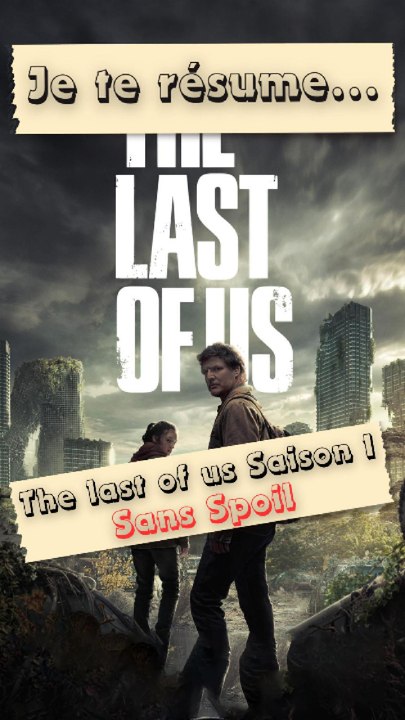 🎬Résumé sans spoilers de The Last of us saison 1 !? 🌌✨