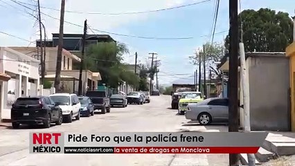 Pide Foro que la policía frene   la venta de drogas en Monclova