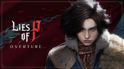 Tráiler de anuncio del DLC de Lies of P: Overture