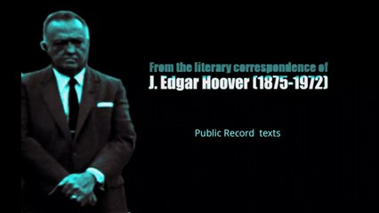 From the literary correspondence of J. Edgar Hoover (1875-1972)