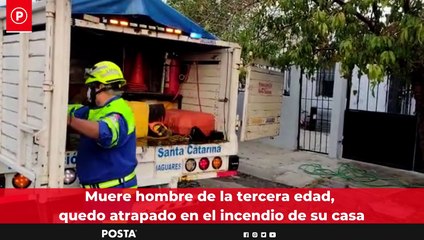 Muere hombre de la tercera edad, quedó atrapado en el incendio de su casa
