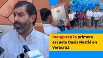 Inauguran la primera escuela Oasis Nestlé en Veracruz