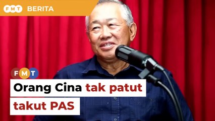 Orang Cina tak patut takutkan PAS, kata bekas ahli MCA