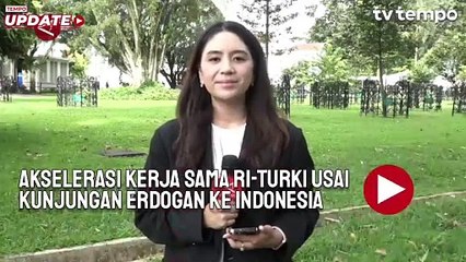 Kunjungan Erdogan ke Indonesia Hasilkan Sejumlah Kesepakatan Kerja Sama RI-Turki