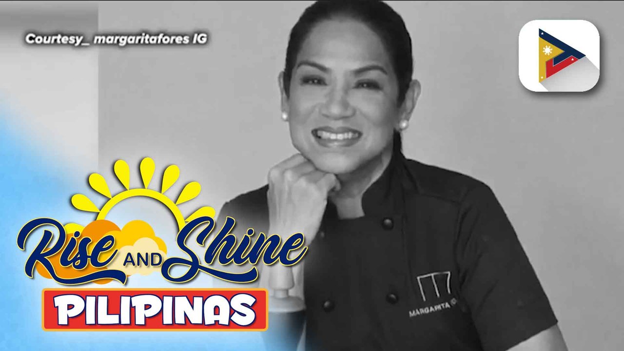 TALK BIZ | Filipino chef na si Margarita Fores, namatay sa edad na 65