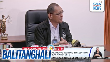 NBI, naghain ng mga reklamong inciting to sedition at grave threats laban kay VP Duterte | Balitanghali