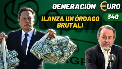 Generación Euro #340 / ¡Elon Musk lanza un órdago brutal! ¡97.000 millones para comprar OpenAI y ChatGPT!