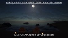 (JoyCourses.com)(Cheap) Piranha Profits – Stock Trading Course Level 1 Profit Snapper