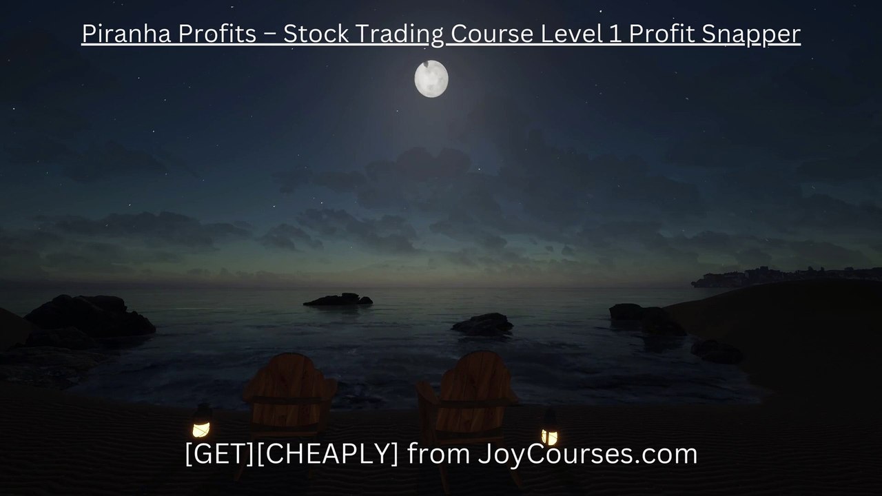 (JoyCourses.com)(Cheap) Piranha Profits – Stock Trading Course Level 1 Profit Snapper