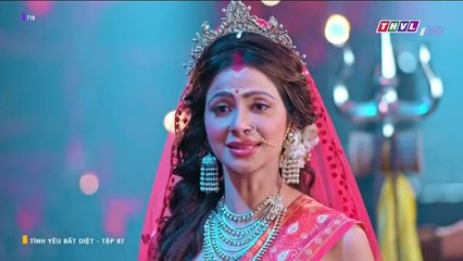 TÌNH YÊU BẤT DIỆT - TẬP 87 - LỒNG TIẾNG - PHIM ẤN ĐỘ THVL1 - TINH YEU BAT DIET