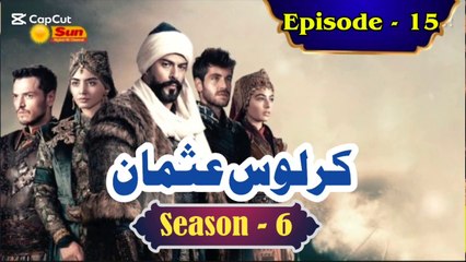 Kurulus Osman Season 6 Urdu Episode 15 - Urdu Dubbed | Sun Digital HD Channel