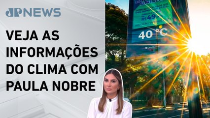 Calor persiste na região Centro-Sul do Brasil nesta quinta (13) | Previsão do Tempo