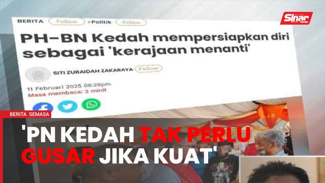 PN Kedah tidak perlu gusar 'kerajaan menanti' jika rasa kuat - Amanah Kedah