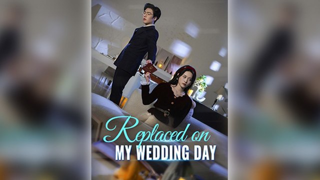 Replaced On My Wedding Day Full Movie