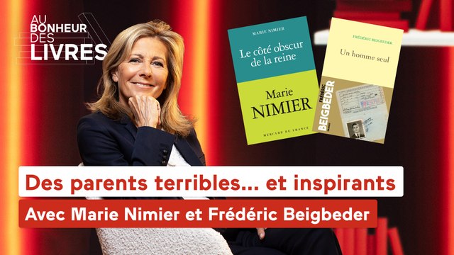 Au bonheur des livres - Frédéric Beigbeder - Marie Nimier Des parents terribles … et inspirants