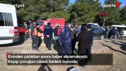 Evinden çıktıktan sonra haber alınamamıştı: Kayıp çocuğun cansız bedeni bulundu