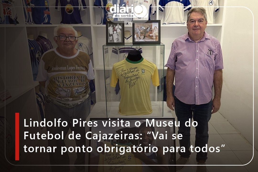 Lindolfo Pires visita o Museu do Futebol de Cajazeiras: “Vai se tornar ponto obrigatório para todos”