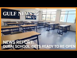 How a Dubai school is getting ready to re-open safely in the time of COVID-19