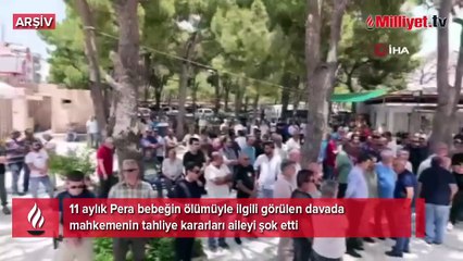 11 Aylık Pera bebeğin ölümünde aileyi şoke eden karar!