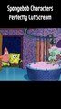 Spongebob Characters Perfectly Cut Screams Part 1